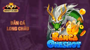 Bắn cá Long Châu