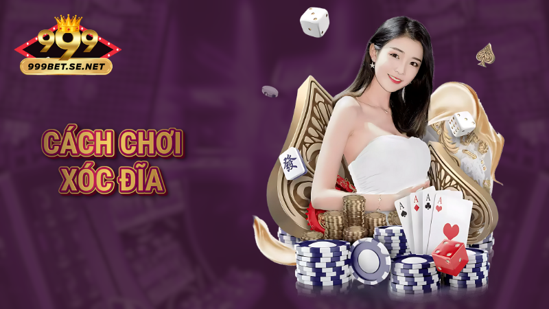 Cách chơi xóc đĩa